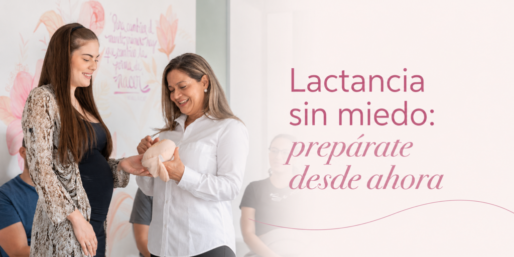 Módulo 7: Lactancia sin miedo: prepárate desde ahora